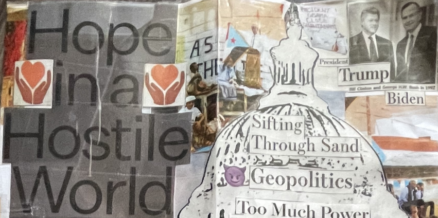 A portion of one of the collages, titled Hope in a Hostile World